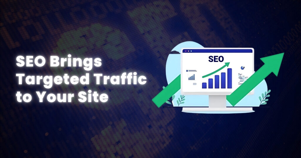 SEO Brings Targeted Traffic to Your Site