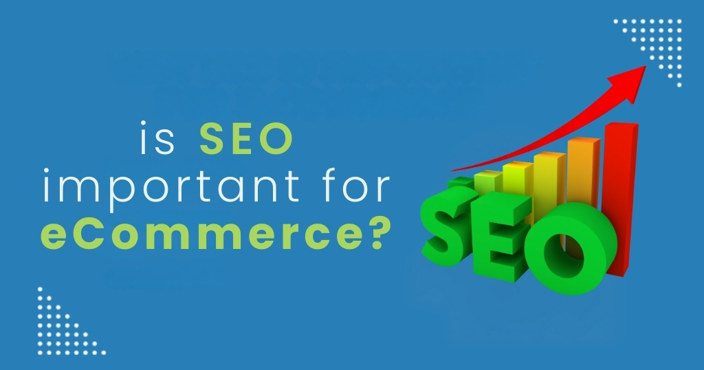 is SEO important for eCommerce